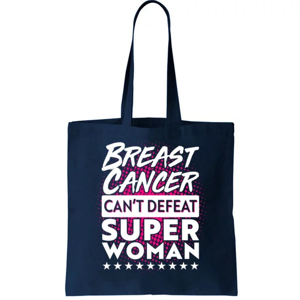 Breast Cancer Can't Defeat Super Woman Tote Bag.jpg