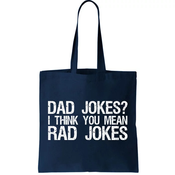 Dad Jokes I Think You Mean Rad Jokes Tote Bag.jpg