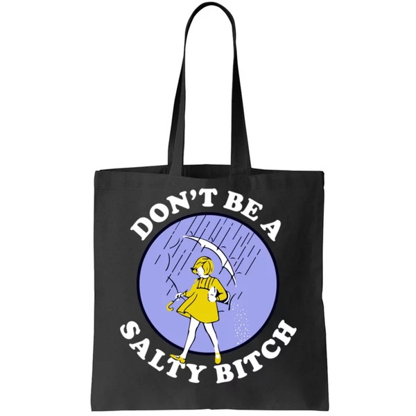 Don't Be A Salty Bitch Tote Bag.jpg