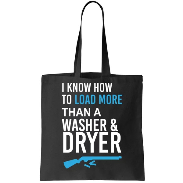 I Know How to Load More Than A Washer and Dryer Tote Bag.jpg