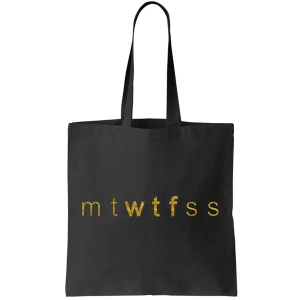 Limited Edition mtWTFss Days of the Week WTF Gold Print Tote Bag.jpg