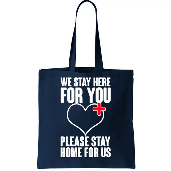 Medical Workers We Stay Here For You Tote Bag.jpg