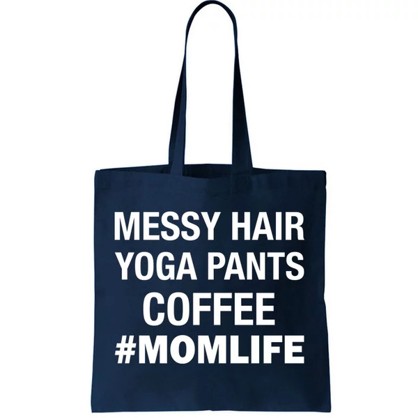 Messy Hair Yoga Pants Mom Life Momlife Tote Bag.jpg