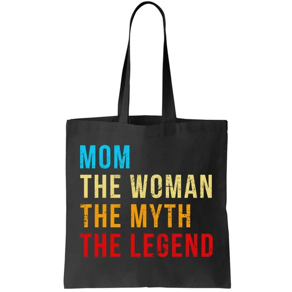 Mom The Woman The Myth The Legend Tote Bag.jpg