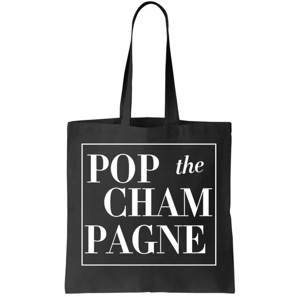 Pop The Champagne Tote Bag.jpg