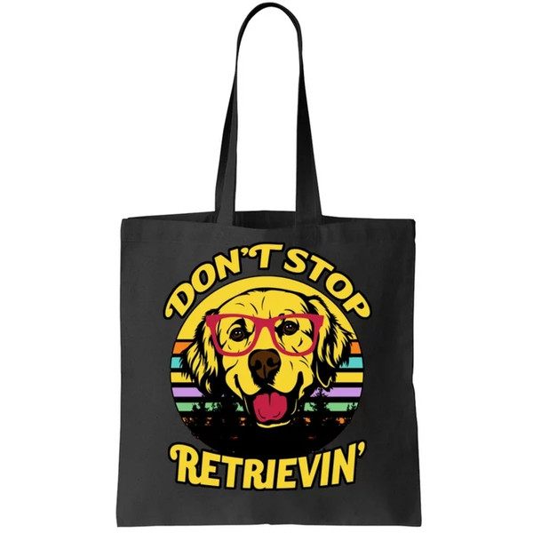 Don't Stop Retrievin' Tote Bag.jpg