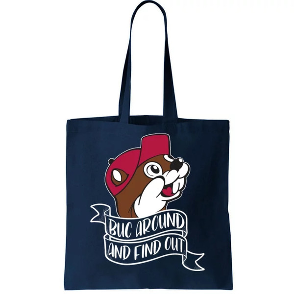 Funny Buc Around And Find Out Tote Bag.jpg