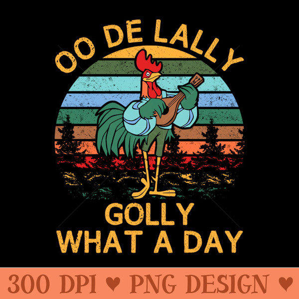 Alan-A-Dale Rooster OO De Lally Golly What A Day Vintage - PNG Download - Convenience