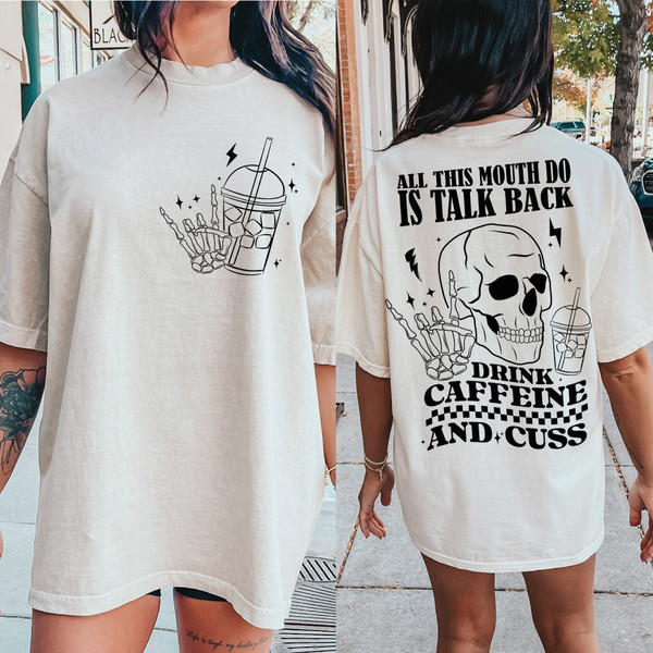 All this mouth do is talk back drink caffein and cuss SVG PNG Caffeine Svg Skeleton Snarky Svg Retro Png Sarcastic Funny Png for Sublimation.jpg