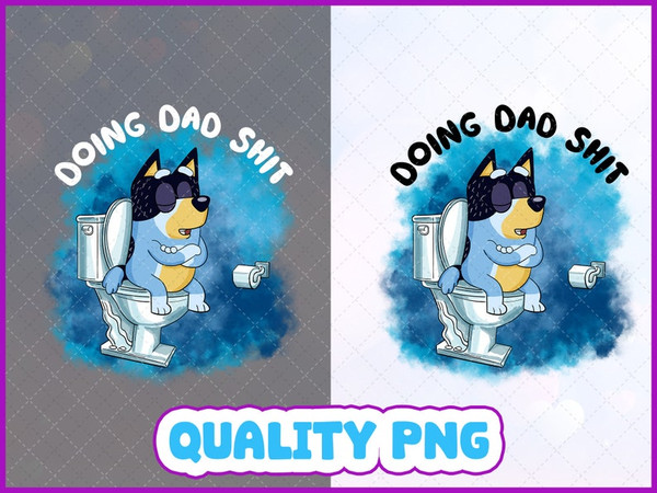 Bluey Doing Dad Shit Png, Funny Skeleton Toilet Png for Sublimation, Bluey rad Dad png, Blueyy Family Bundle, trendy Father's Day png1.jpg