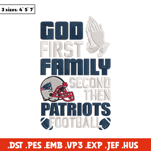 God first family second then Patriots embroidery design, Patriots embroidery, NFL embroidery, logo sport embroidery..jpg