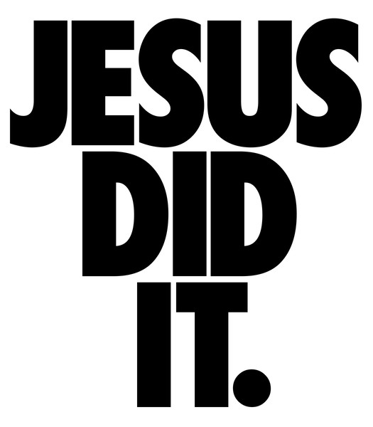 JESUS DID IT.jpg