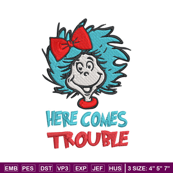 Here comes trouble Embroidery Design, Here comes trouble Dr Seuss Embroidery, Embroidery File, Digital download..jpg