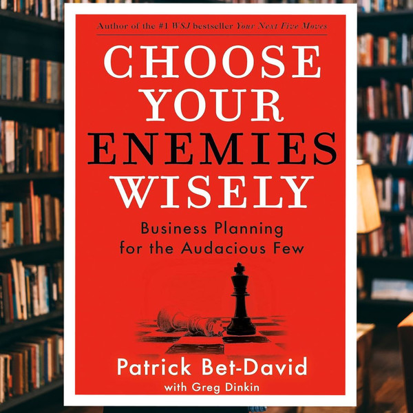 Choose-Your-Enemies-Wisely-Business-Planning-for-the-Audacious.jpg