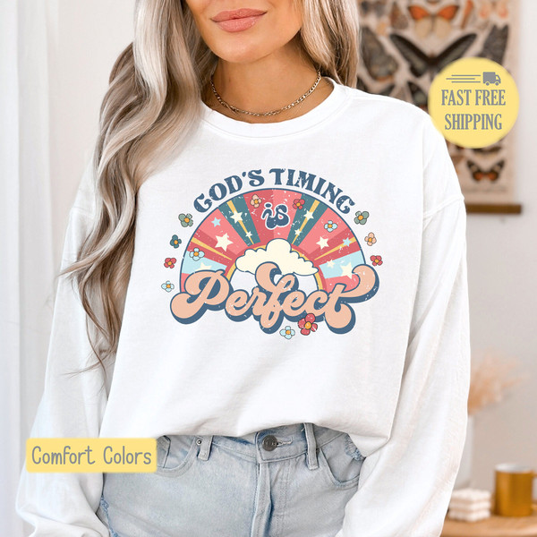 God's Timing is Perfect Shirt, Rainbow Tee, Positive Vibe Sweatshirt, Gods Timing Tshirt, Cute Flower T-shirt, Comfort Colors, Trending Now.jpg