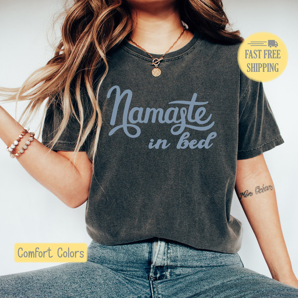 Namaste Shirt, Namaste in Bed Sweatshirt, Yoga Lover Tshirt, Yoga Tee Shirt, I Love Yoga Graphic Tee, Comfort Colors, Trending Now.jpg