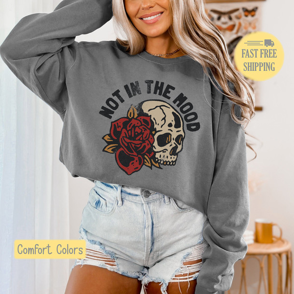 Not In The Mood Sweatshirt, Roses and Skull Shirt, Floral T-shirt, Skull Tee Shirt, Comfort Colors Sweatshirt, Trending Now.jpg