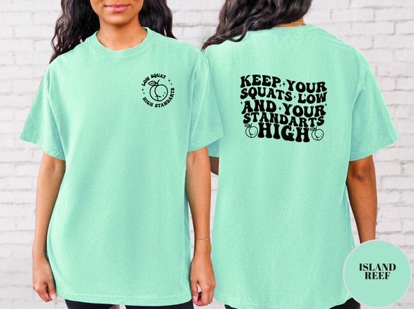 Keep Your Squats Low and Your Standards High Shirt, Comfort Colors, Gym shirt, Womens Workout Shirt, Fitness Shirt, Squat Tshirt, Lift yoga.jpg