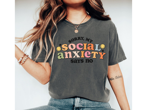 Sorry My Social Anxiety Says No Shirt, Anxiety Shirt, Introvert Shirt, Overthinker Shirt, Sarcastic Shirt, Social Anxiety Shirt,Gift For Her.jpg