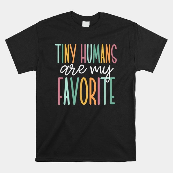 tiny-humans-are-my-favorite-shirt.jpg