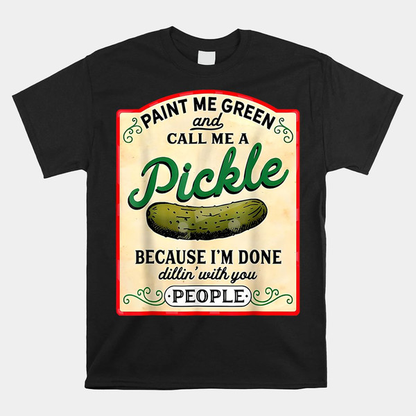paint-me-green-and-call-me-a-pickle-shirt.jpg
