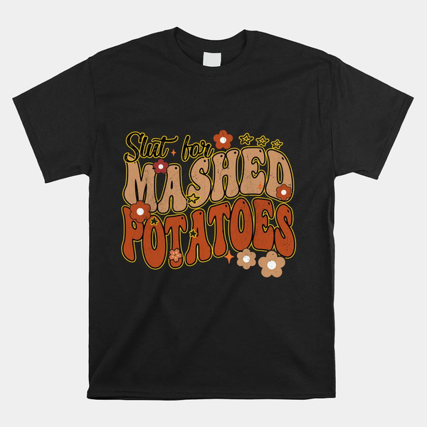 thanksgiving-groovy-slut-for-mashed-potatoes-shirt.jpg