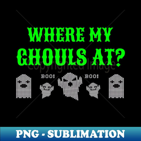 WO-75899_Where My Ghouls At 2751.jpg