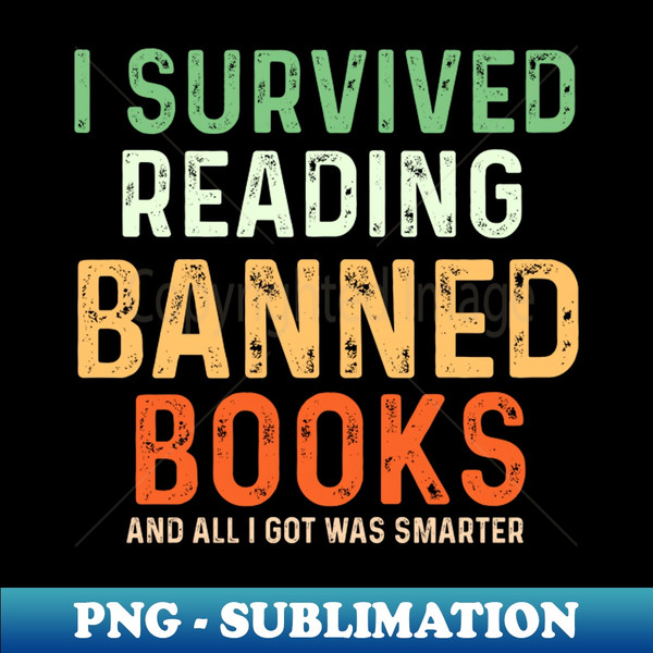 DN-40891_I Survived Reading Banned Books Book Lover Read banned books 8245.jpg