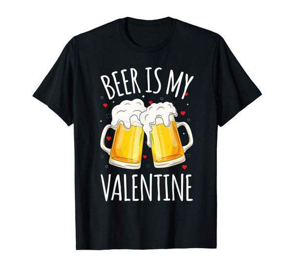 Adorable Beer Is My Valentine Shirt For Couples Gift Funny Beer T-Shirt - Tees.Design.png