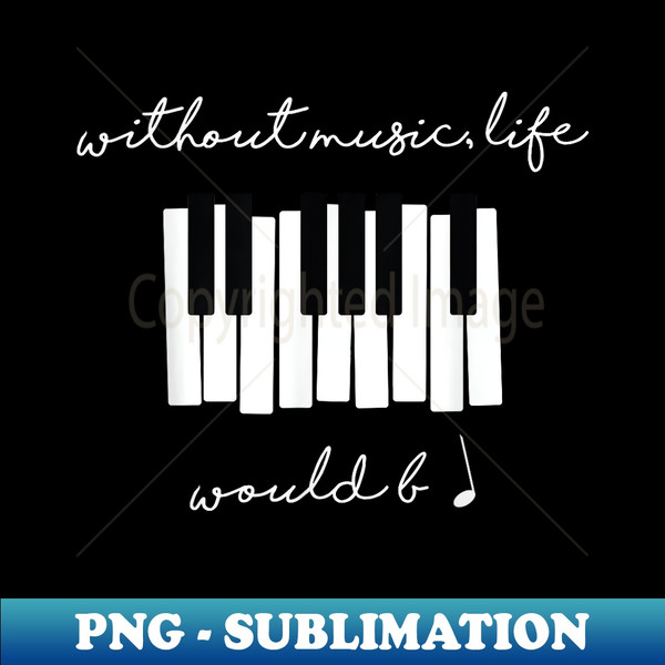 TZ-38032_Without Music Life Would Be Flat B Flat Piano Funny 2203.jpg