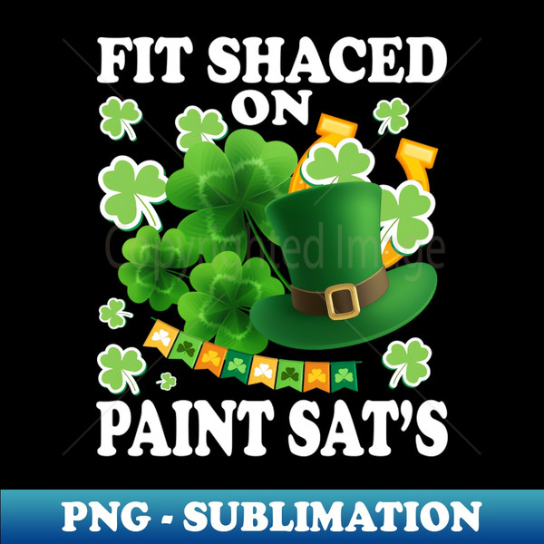 JS-16093_Fit Shaced on Paint Sats - Funny Shamrock St Patricks Day 8804.jpg