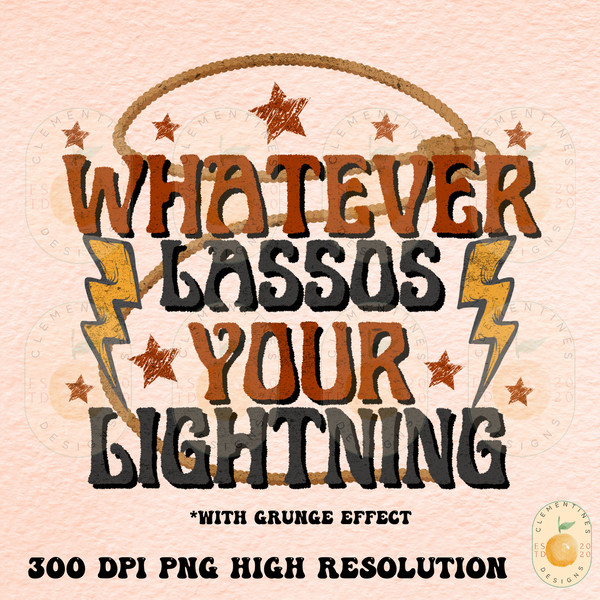 Whatever lassos your lightning PNG- Sublimation Download, Boho Designs- Boho Png,Hippie Png,Western png,Western sublimation,lightning png.jpg