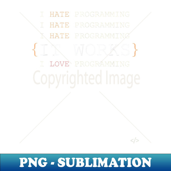 XE-16904_I HATE  LOVE Programming T for Programmers & Coders 3189.jpg