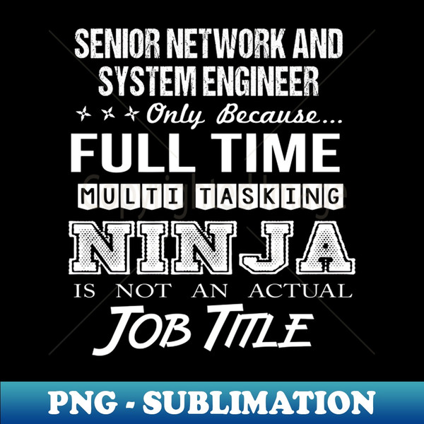 LQ-70854_Senior Network And System Engineer - Multitasking Ninja 2719.jpg