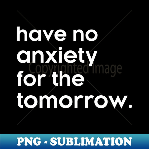 GN-39733_Have no anxiety for the tomorrow 1036.jpg