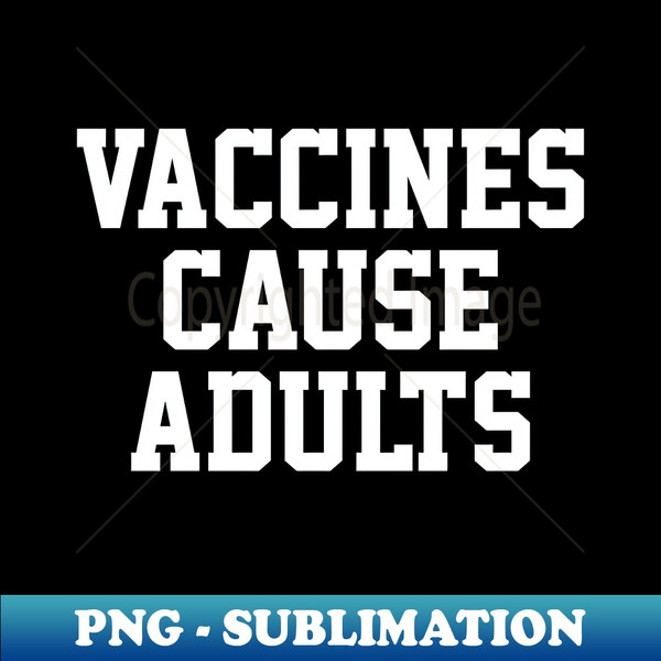 RZ-83287_Vaccines Cause Adults 9822.jpg