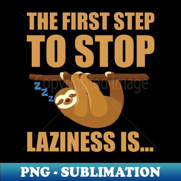 SD-54123_The First Step To Stop Laziness Is Funny Sloth 1748.jpg