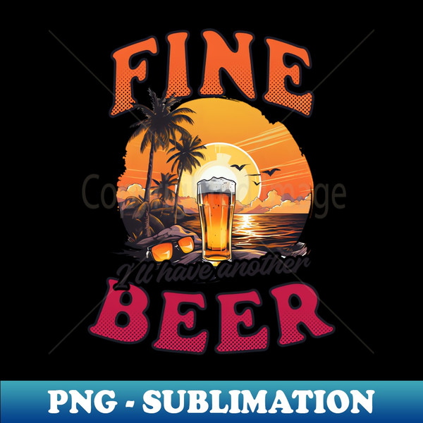 QJ-75209_Summer Vacation Shirt  Fine Have Another Beer 2734.jpg