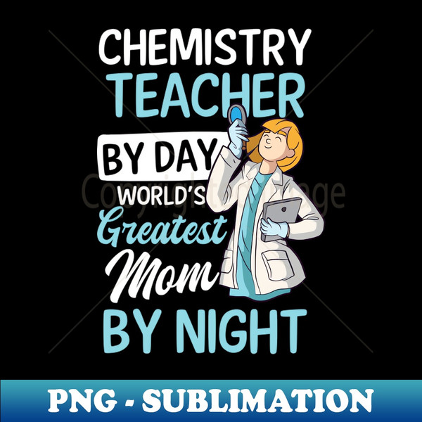 TI-17605_Chemistry Teacher Shirt  Teacher By Day Mom By Night 9370.jpg