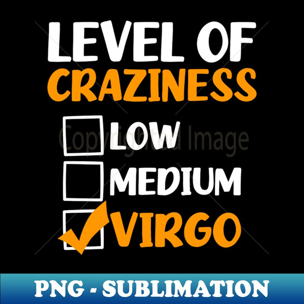 UB-84561_Virgo Zodiac Shirt  Level Of Craziness Gift 2599.jpg