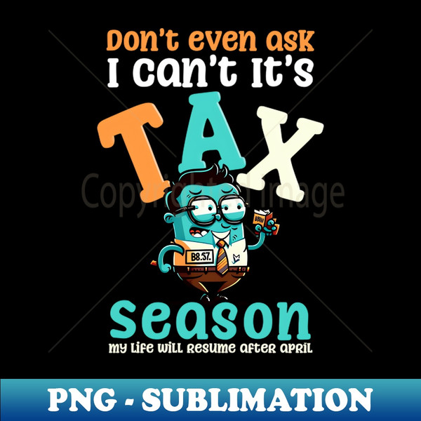 US-76875_Tax Season Shirt  Dont Even Ask Tax Season 6233.jpg