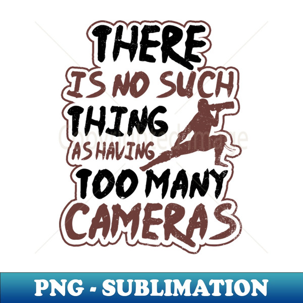 ZZ-61735_Photography Quotes Shirt  Have Too Much Cameras Gift 2587.jpg
