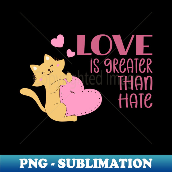 JD-51660_Love is greater than hate Valentine Love 5033.jpg
