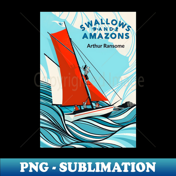 Swallows and Amazons by Arthur Ransome - Decorative Sublimation PNG File - Unleash Your Creativity