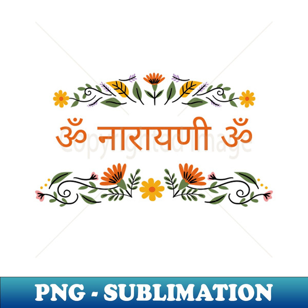 Om Narayani Om - Signature Sublimation PNG File - Bring Your Designs to Life