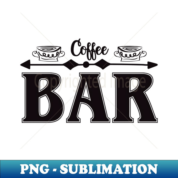 coffee bar - Exclusive Sublimation Digital File - Create with Confidence