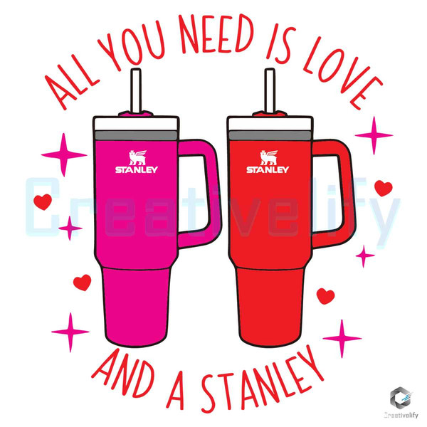 All You Need Is Love And A Stanley SVG Valentine's Day File.jpg