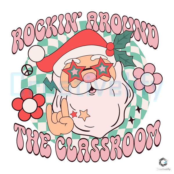 Rockin Around The Classroom SVG Santa Christmas File.jpg