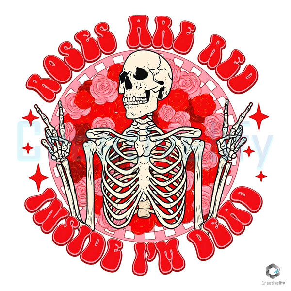 Roses Are Red Inside I'm Dead PNG Pink Skeleton File.jpg