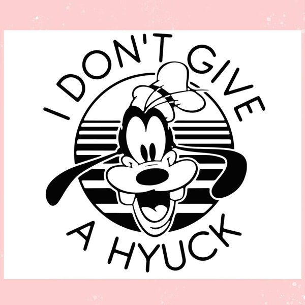 Vintage Goofy I Dont Give A Hyuck Vintage Svg Cutting File.jpg